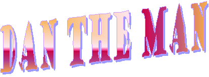Dan the man